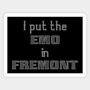 Emo in Fremont Magnet